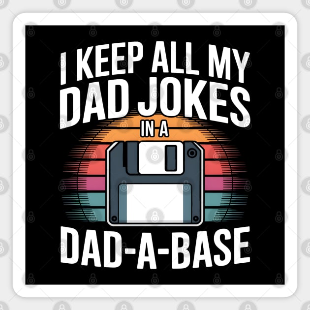 I Keep All My Dad Jokes in a Dad-A-Base Magnet by MakerMind8.2